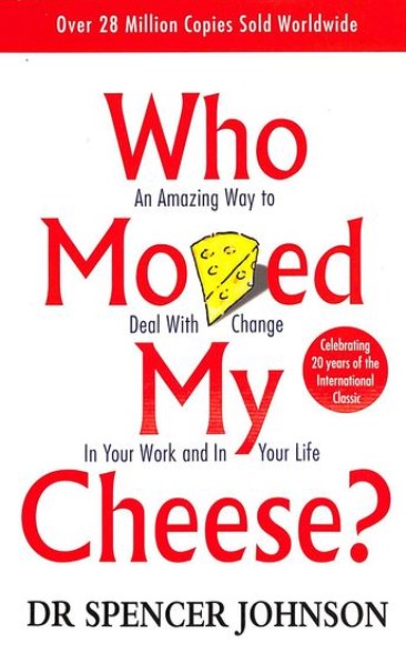 Who Moved My Cheese